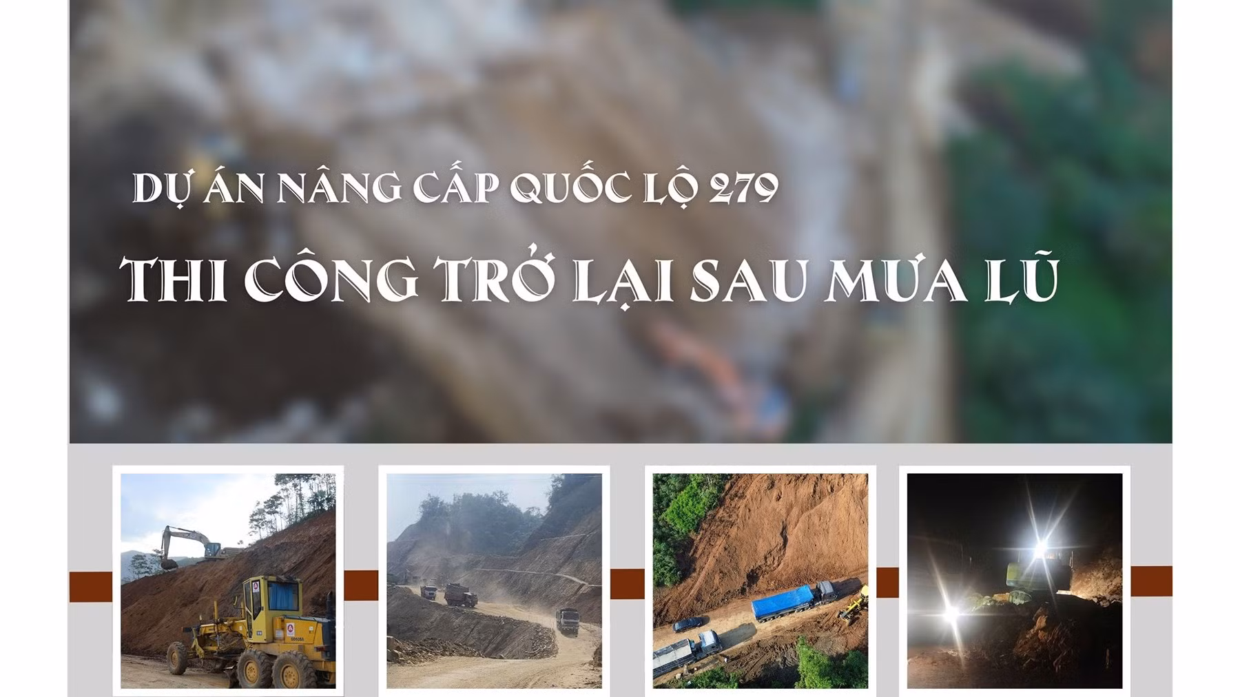 Dự án nâng cấp Quốc lộ 279 thi công trở lại sau mưa lũ