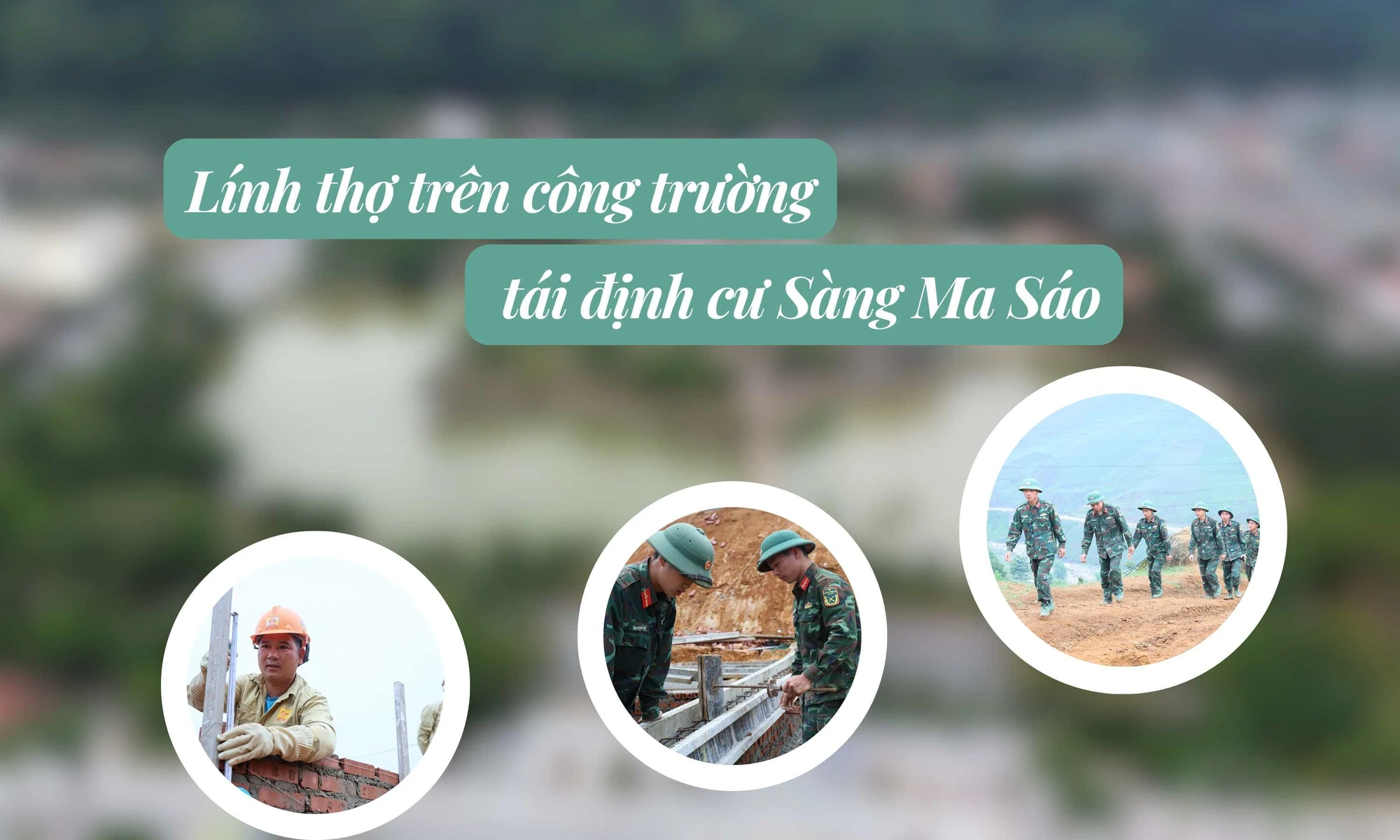 Lính thợ trên công trường tái định cư Sàng Ma Sáo
