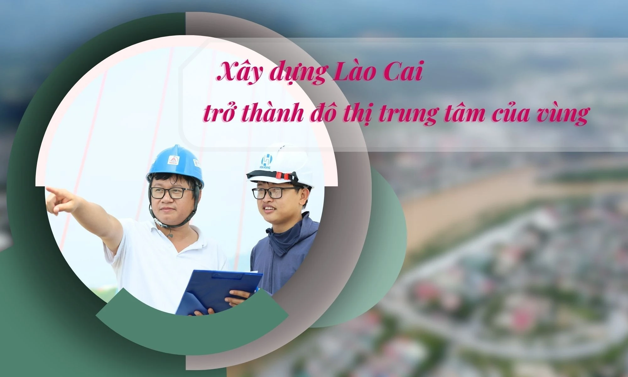 Xây dựng Lào Cai trở thành đô thị trung tâm của vùng