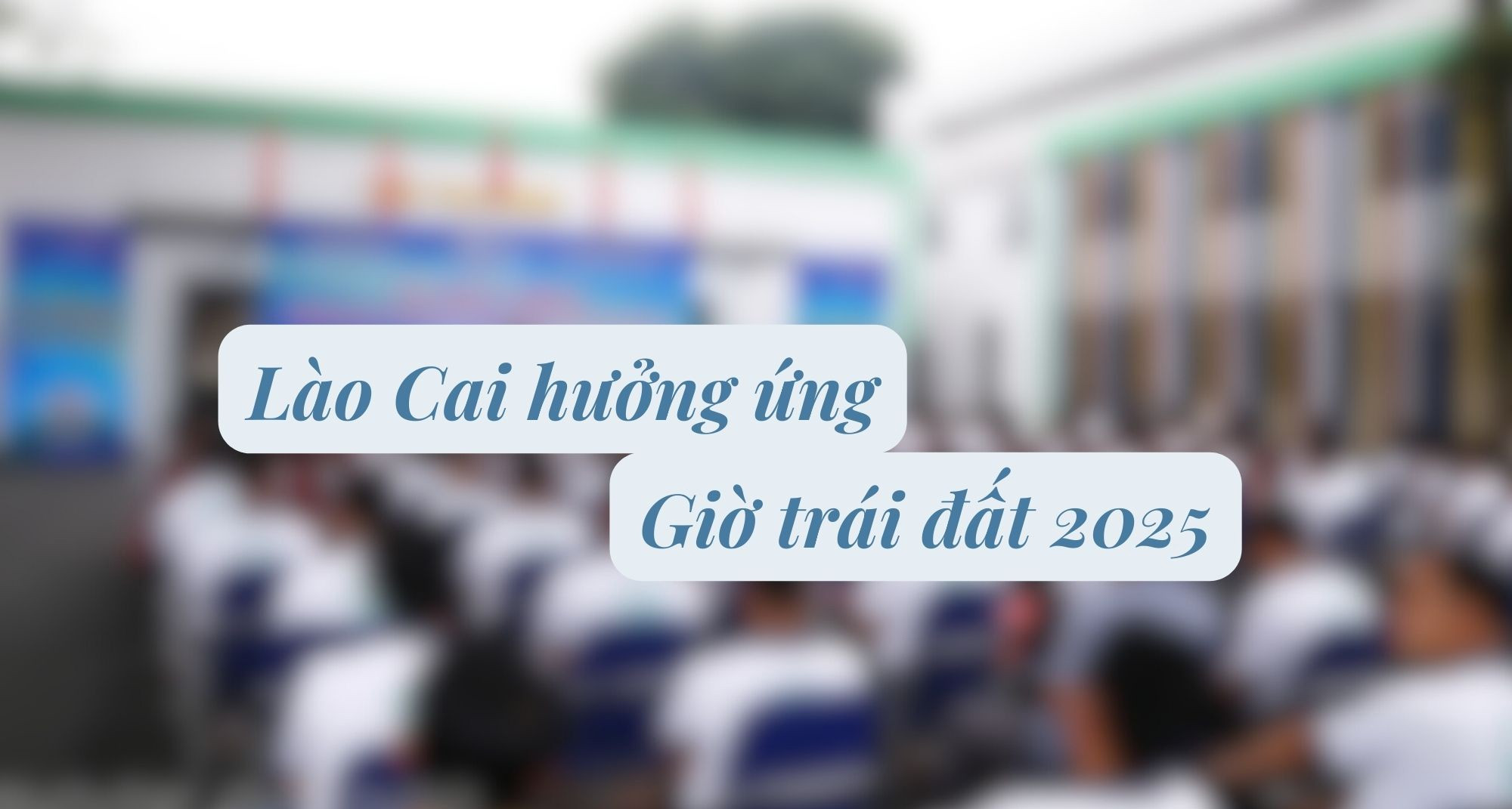 Lào Cai hưởng ứng Giờ trái đất 2025