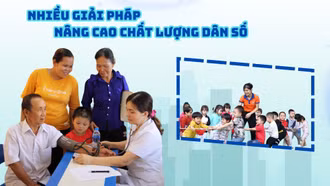 Nhiều giải pháp nâng cao chất lượng dân số