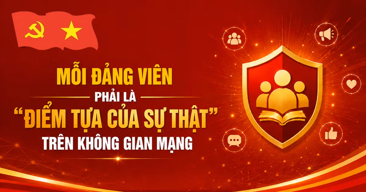 Mỗi đảng viên phải là 'điểm tựa của sự thật' trên không gian mạng