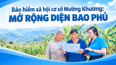 Bảo hiểm xã hội cơ sở Mường Khương: mở rộng diện bao phủ
