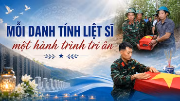 Mỗi danh tính liệt sĩ một hành trình tri ân