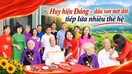 Huy hiệu Đảng - dấu son một đời, tiếp lửa nhiều thế hệ