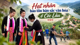 Hạt nhân bảo tồn bản sắc văn hóa ở Cốc Lầu