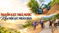 Nguồn lực Nhà nước khơi nội lực Nhân dân
