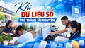 Khi dữ liệu số trở thành tài nguyên