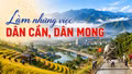 Làm những việc dân cần, dân mong
