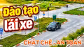 Đào tạo lái xe chặt chẽ để an toàn hơn