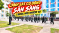 Ngày mới với những chiến sĩ cảnh sát cơ động