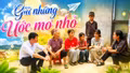 Giữ những ước mơ nhỏ dưới mái nhà của tình thầy trò