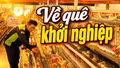 Khởi nghiệp từ quê hương