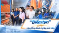 “Điểm tựa” giúp cộng đồng doanh nghiệp phát triển