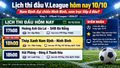 Lịch thi đấu V.League hôm nay 10/10: Nam Định đại chiến Ninh Bình, xem trực tiếp ở đâu?