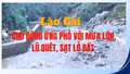 Lào Cai chủ động ứng phó với mưa lớn, lũ quét, sạt lở đất