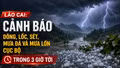Lào Cai: Cảnh báo dông, lốc, sét, mưa đá và mưa lớn cục bộ trong 3 giờ tới