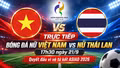 Trực tiếp bóng đá nữ Việt Nam vs nữ Thái Lan (17h30 ngày 21/9): Quyết đấu vì vé tứ kết ASIAD 2026
