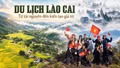 Du lịch Lào Cai: Từ tài nguyên đến kiến tạo giá trị