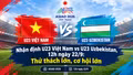 Nhận định U23 Việt Nam vs U23 Uzbekistan, 12h ngày 22/9: Thử thách lớn, cơ hội lớn
