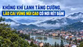 Không khí lạnh tăng cường, Lào Cai vùng núi cao có nơi rét đậm