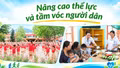 Nâng cao thể lực và tầm vóc người dân