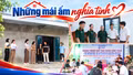 Những mái ấm nghĩa tình