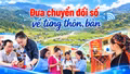 Đưa chuyển đổi số về từng thôn, bản