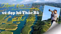 Người đưa vẻ đẹp hồ Thác Bà ra thế giới