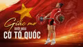Giấc mơ dưới màu cờ Tổ quốc