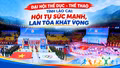 Hội tụ sức mạnh, lan tỏa khát vọng 