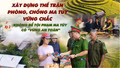 Kỳ 3: Không để tội phạm ma túy có “vùng an toàn”