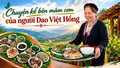 Chuyện kể bên mâm cơm của người Dao Việt Hồng
