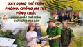 Kỳ cuối: Vững chắc thế trận, giữ vững địa bàn