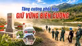 Tăng cường phối hợp, giữ vững biên cương