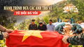 Hành trình đưa các anh trở về từ đồi Đá Vôi
