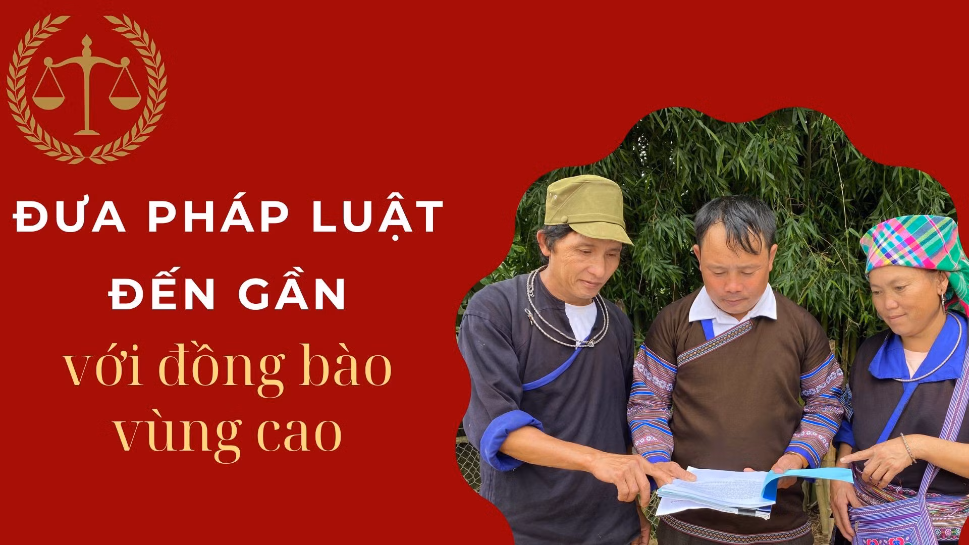 Đưa pháp luật đến gần với đồng bào vùng cao
