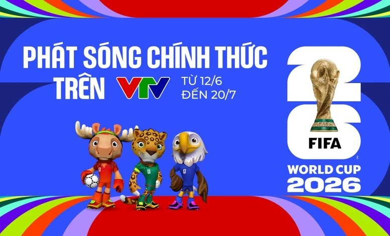 VTV phát sóng toàn bộ 104 trận World Cup 2026.