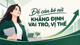 Để cán bộ nữ khẳng định vai trò, vị thế