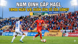 Nam Định gặp HAGL, 18h00 ngày 6/9: Xuân Son sẽ tỏa sáng?