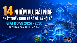 14 nhiệm vụ, giải pháp phát triển kinh tế số, xã hội số giai đoạn 2026-2030 trên địa bàn tỉnh Lào Cai