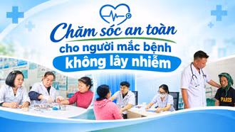 Chăm sóc an toàn cho người mắc bệnh không lây nhiễm