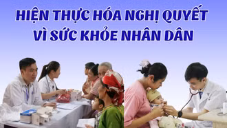 Hiện thực hóa nghị quyết vì sức khỏe Nhân dân