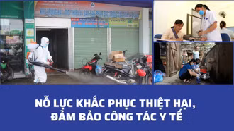 Nỗ lực khắc phục thiệt hại, đảm bảo công tác y tế