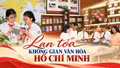 Lan tỏa Không gian văn hóa Hồ Chí Minh