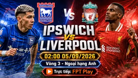 Ipswich vs Liverpool 2h ngày 5/9: Link xem trực tiếp, nhận định dự đoán