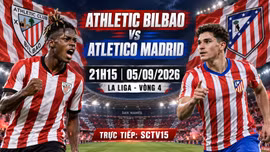 Bilbao vs Atletico 21h15 ngày 5/9: Link xem trực tiếp, nhận định dự đoán