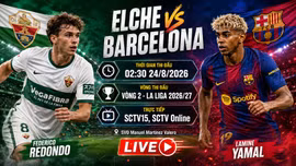 Elche vs Barcelona 2h30 ngày 24/8: Link trực tiếp, nhận định dự đoán