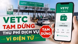VETC bất ngờ tạm dừng phí Ví điện tử, khẳng định chưa thu tiền khách hàng