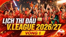 V-League 2026/27 khai màn: Lịch vòng 1 và những trận đấu đáng chờ đợi